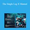 Jonnatas Gracie - The Single Leg X Manual