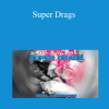 Paul Schreiner - Super Drags