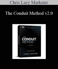 Chris Lazy Marketer - The Conduit Method v2.0