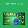 Matt D'Aquino - Judo Throws for BJJ