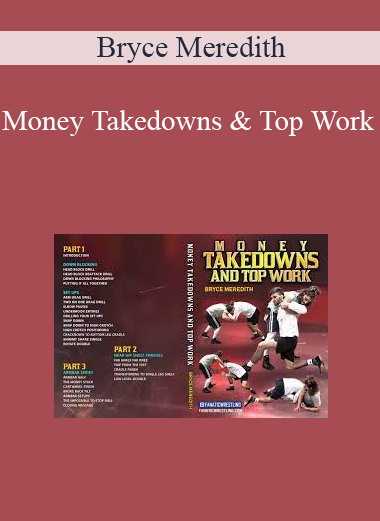 Bryce Meredith - Money Takedowns & Top Work