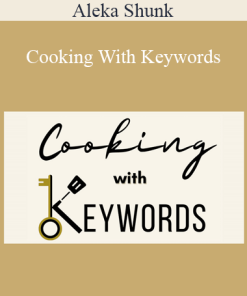 Aleka Shunk - Cooking With Keywords