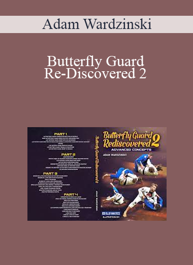 Adam Wardzinski - Butterfly Guard Re-Discovered 2