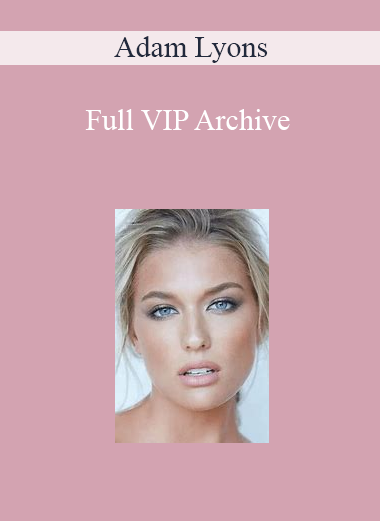 Adam Lyons - Full VIP Archive