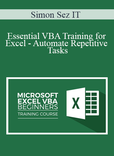 Simon Sez IT - Essential VBA Training for Excel - Automate Repetitive Tasks
