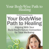 Rachel Abrams - Your BodyWise Path to Healing