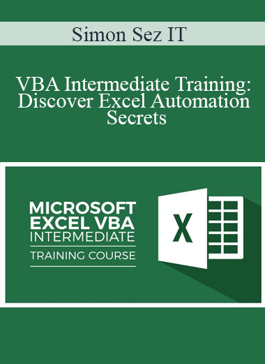 Simon Sez IT - VBA Intermediate Training: Discover Excel Automation Secrets