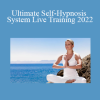 Igor Ledochowski - Ultimate Self-Hypnosis System Live Training 2022