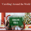Karen - 'Carolling' Around the World