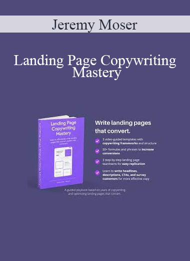 Jeremy Moser - Landing Page Copywriting Mastery