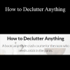 Allie Casazza - How to Declutter Anything