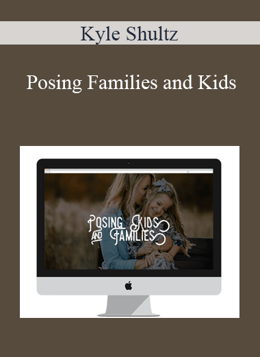 Kyle Shultz - Posing Families and Kids