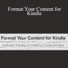 D'vorah Lansky. M.Ed. - Format Your Content for Kindle