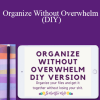 Lisa McHargue - Organize Without Overwhelm (DIY)