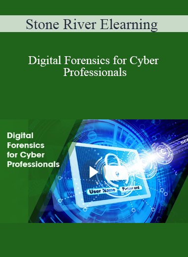 Stone River Elearning - Digital Forensics for Cyber Professionals
