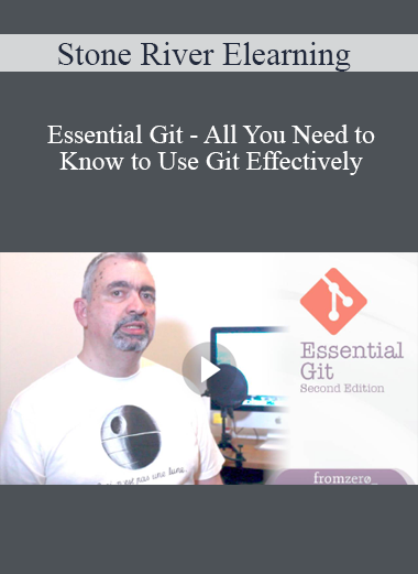 Stone River Elearning - Essential Git - All You Need to Know to Use Git Effectively
