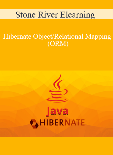 Stone River Elearning - Hibernate Object/Relational Mapping (ORM)