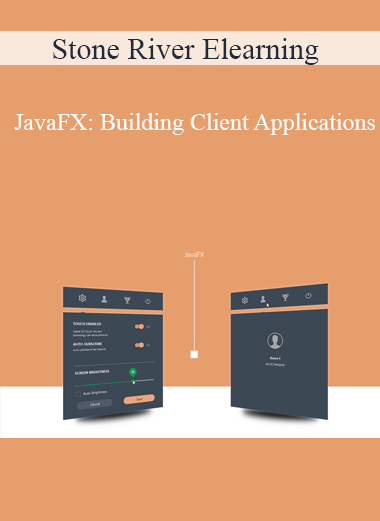 Stone River Elearning - JavaFX: Building Client Applications