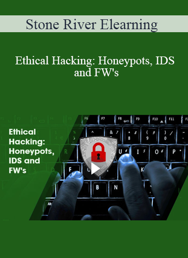 Stone River Elearning - Ethical Hacking: Honeypots IDS and FW's