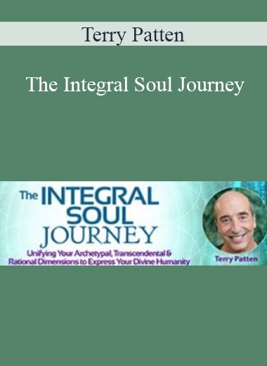Terry Patten - The Integral Soul Journey