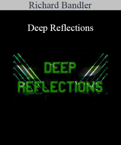 Richard Bandler - Deep Reflections
