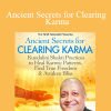 Raja Choudhury - Ancient Secrets for Clearing Karma