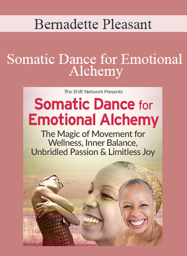 Bernadette Pleasant - Somatic Dance for Emotional Alchemy