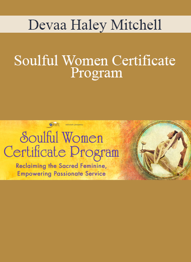 Devaa Haley Mitchell - Soulful Women Certificate Program