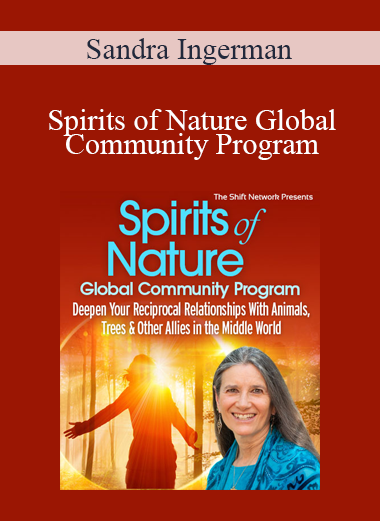 Sandra Ingerman - Spirits of Nature Global Community Program