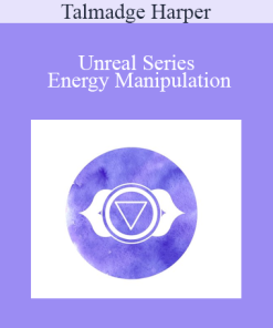 Talmadge Harper - Unreal Series Energy Manipulation