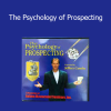Jeffrey Combs - The Psychology of Prospecting