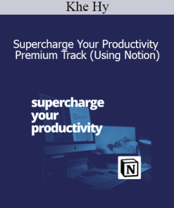 Khe Hy - Supercharge Your Productivity Premium Track (Using Notion)