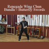 Todd Taganashi - Renegade Wing Chun - Bundle - Butterfly Swords