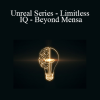 Talmadge Harper - Unreal Series - Limitless IQ - Beyond Mensa