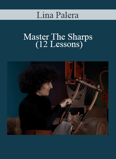 Lina Palera - Master The Sharps (12 Lessons)