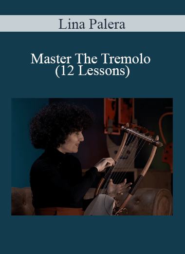 Lina Palera - Master The Tremolo (12 Lessons)