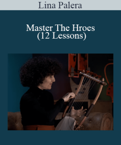 Lina Palera - Master The Hroes (12 Lessons)