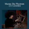 Lina Palera - Master The Plectrum (12 Lessons)