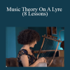 Lina Palera - Music Theory On A Lyre (8 Lessons)