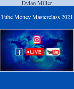 Dylan Miller - Tube Money Masterclass 2021