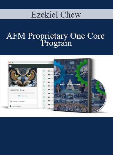 Ezekiel Chew - AFM Proprietary One Core Program