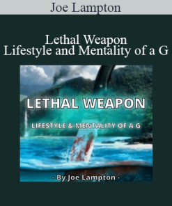 Joe Lampton - Lethal Weapon - Lifestyle and Mentality of a G