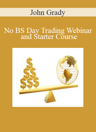 John Grady - No BS Day Trading Webinar and Starter Course