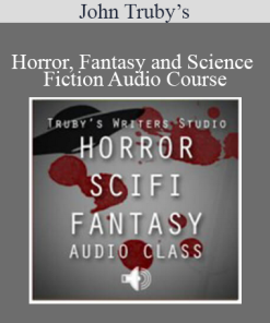 John Truby’s - Horror Fantasy and Science Fiction Audio Course