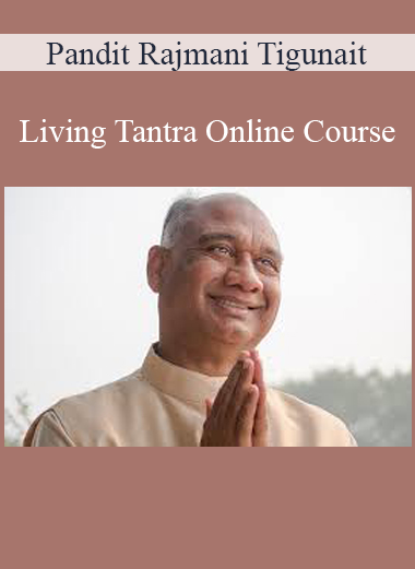 Pandit Rajmani Tigunait - Living Tantra Online Course