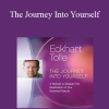 Eckhart Tolle - The Journey Into Yourself