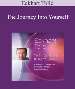 Eckhart Tolle - The Journey Into Yourself