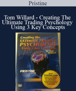 Pristine - Tom Willard - Creating The Ultimate Trading Psychology Using 3 Key Concepts
