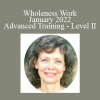 Connirae Andreas - Wholeness Work - January 2022 - Advanced Training - Level II