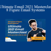 Joshua Chin - Ultimate Email 2021 Masterclas - 8 Figure Email Systems